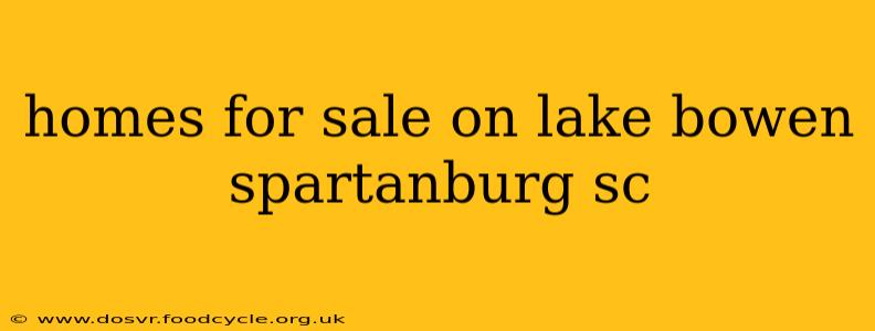 homes for sale on lake bowen spartanburg sc