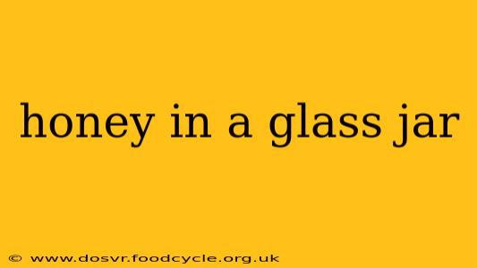 honey in a glass jar