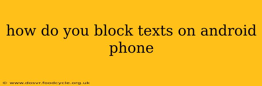 how do you block texts on android phone