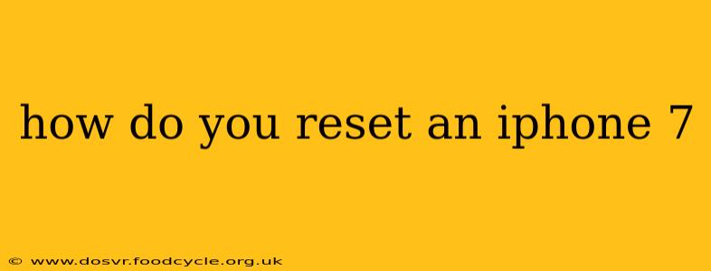 how do you reset an iphone 7