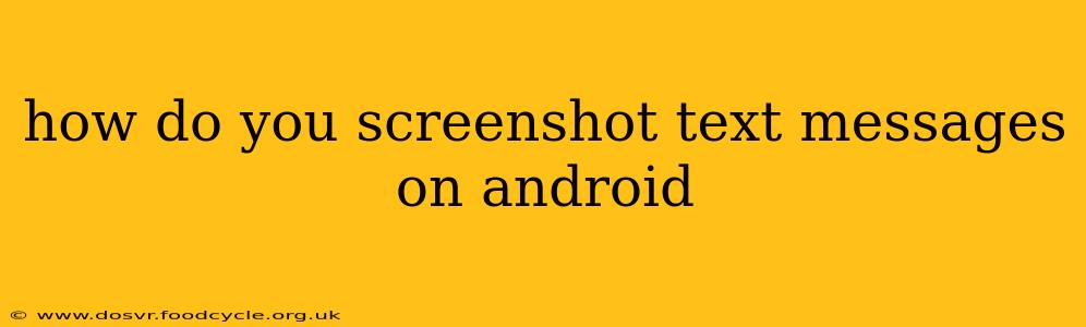 how do you screenshot text messages on android