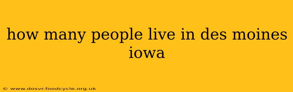 how many people live in des moines iowa