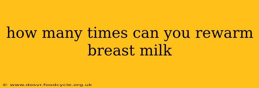 how many times can you rewarm breast milk