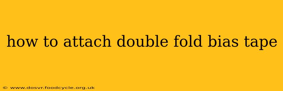 how to attach double fold bias tape
