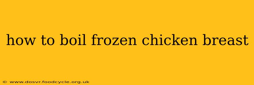 how to boil frozen chicken breast