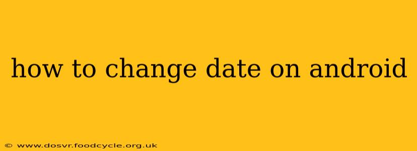 how to change date on android