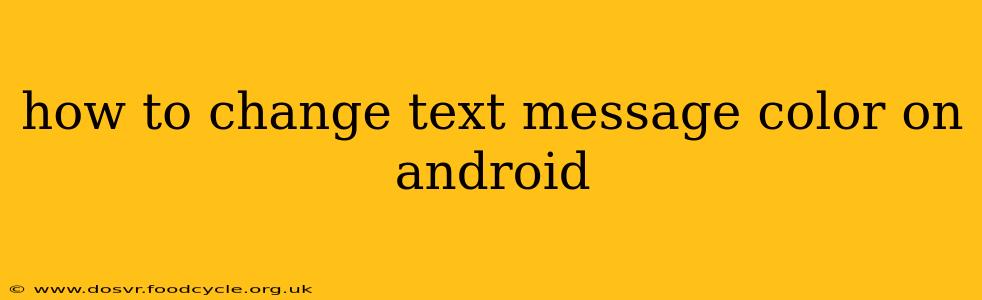 how to change text message color on android