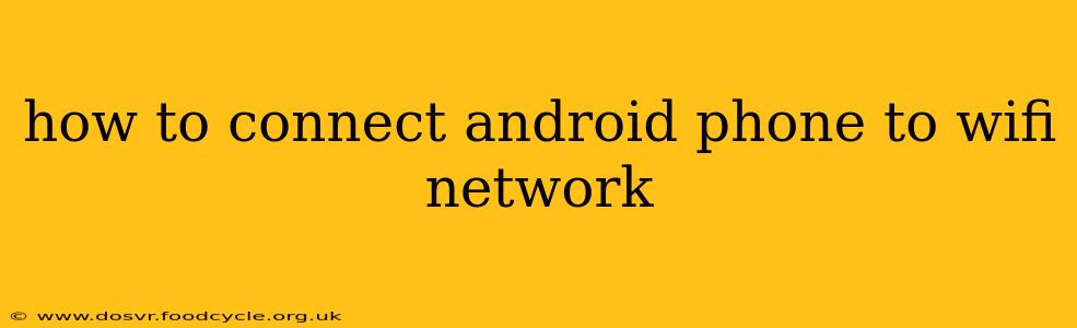 how to connect android phone to wifi network