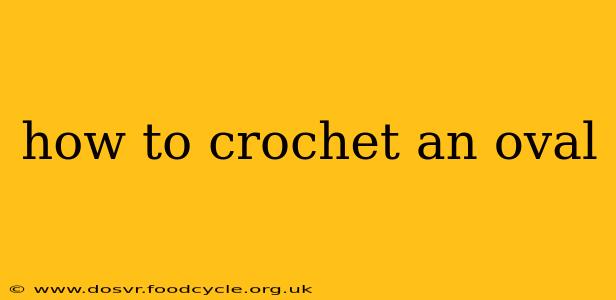 how to crochet an oval
