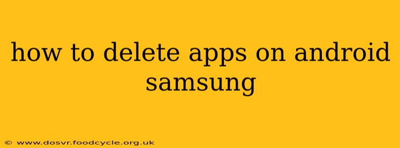 how to delete apps on android samsung