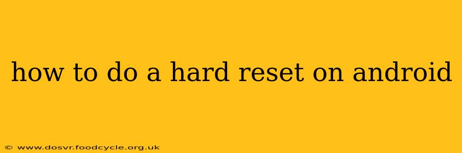 how to do a hard reset on android