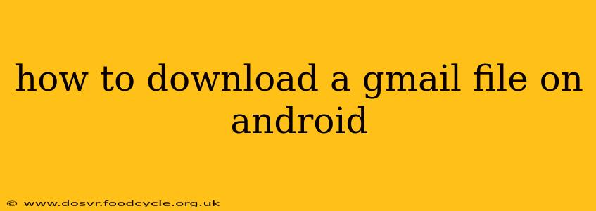 how to download a gmail file on android