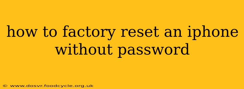 how to factory reset an iphone without password