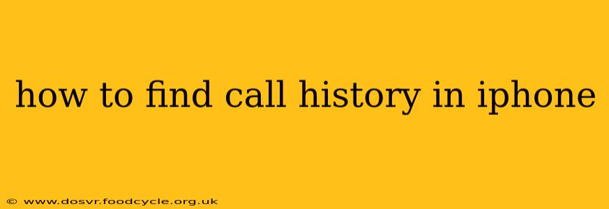 how to find call history in iphone