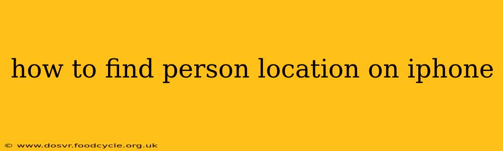 how to find person location on iphone
