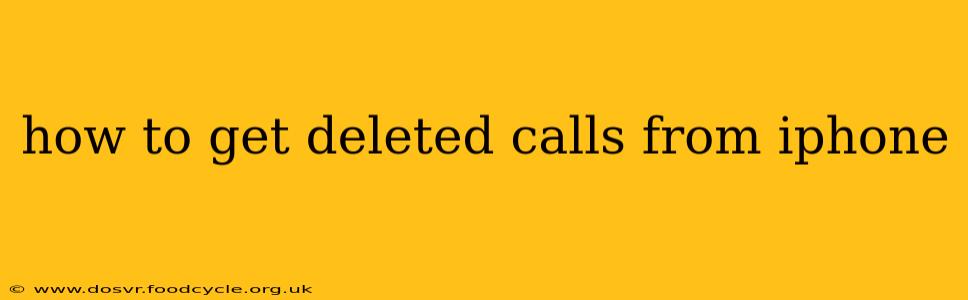 how to get deleted calls from iphone