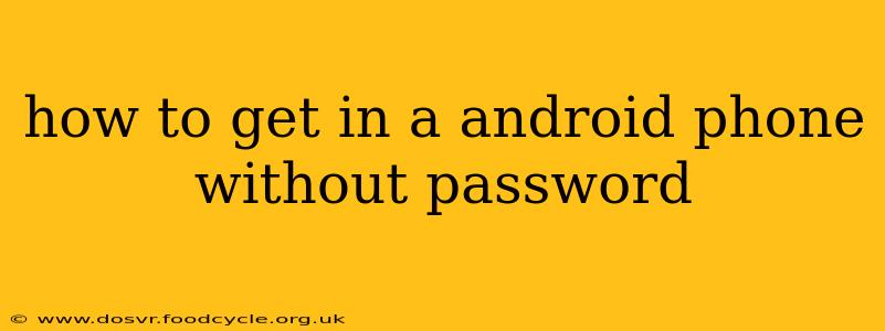 how to get in a android phone without password