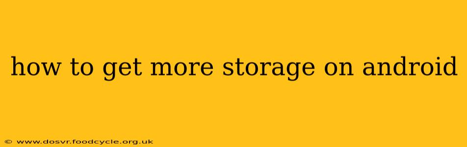 how to get more storage on android