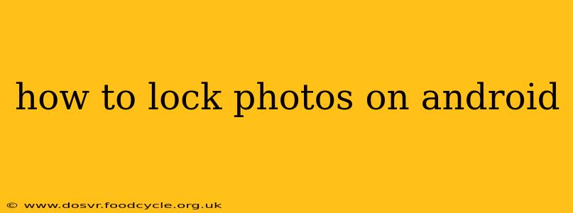 how to lock photos on android