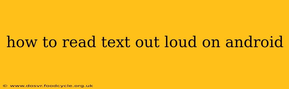 how to read text out loud on android