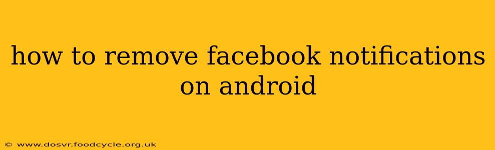 how to remove facebook notifications on android