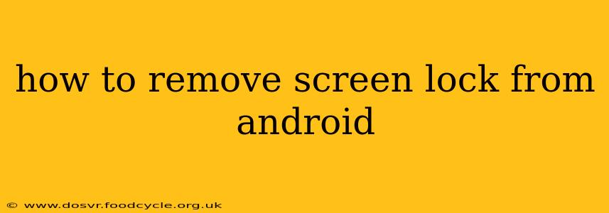 how to remove screen lock from android