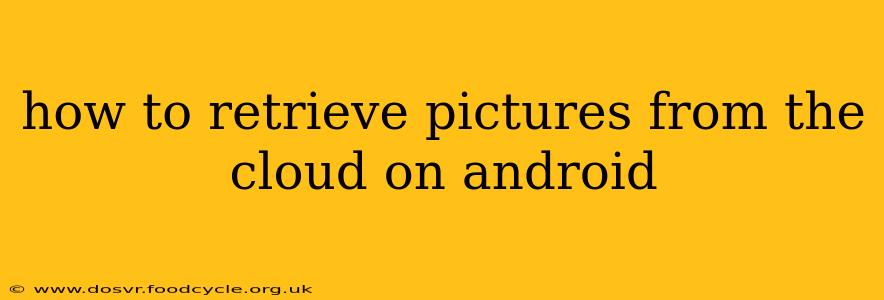 how to retrieve pictures from the cloud on android