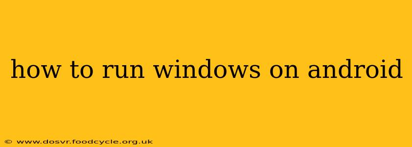 how to run windows on android