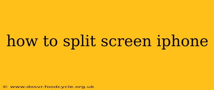 how to split screen iphone
