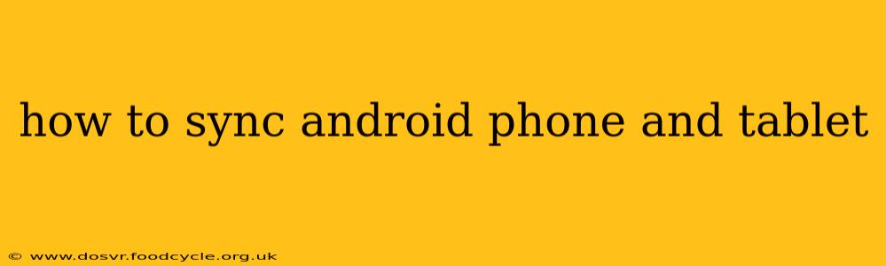 how to sync android phone and tablet