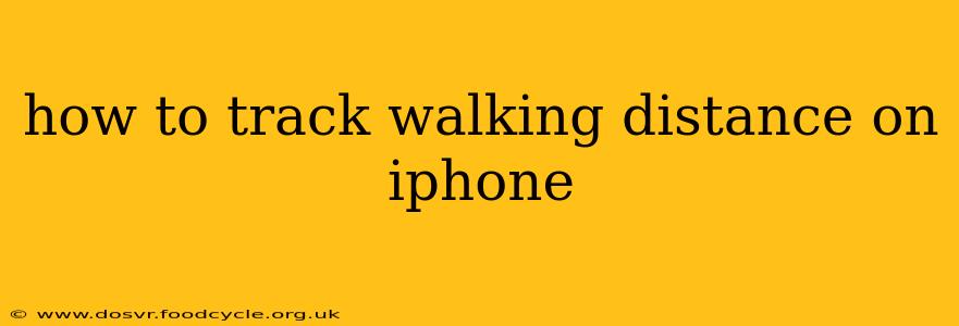how to track walking distance on iphone