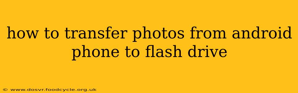 how to transfer photos from android phone to flash drive