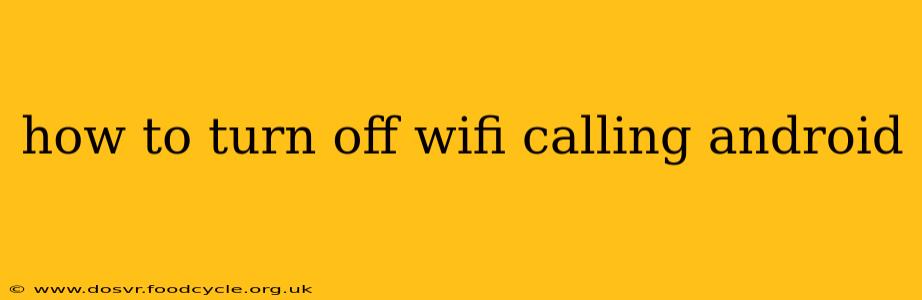 how to turn off wifi calling android