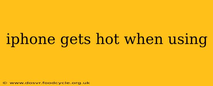 iphone gets hot when using