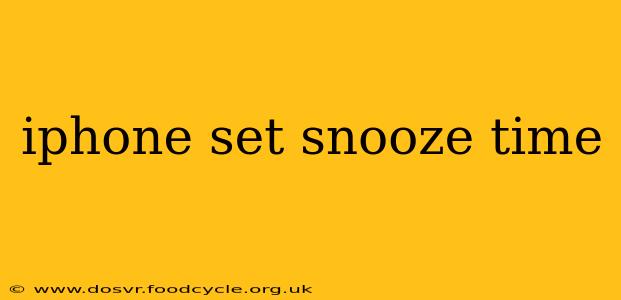 iphone set snooze time