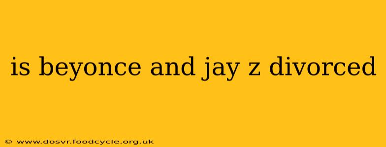 is beyonce and jay z divorced
