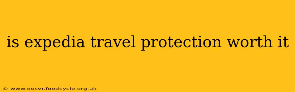 is expedia travel protection worth it