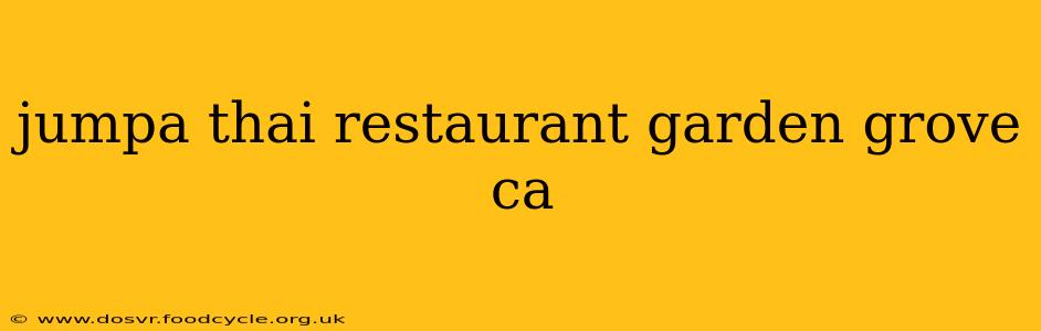 jumpa thai restaurant garden grove ca