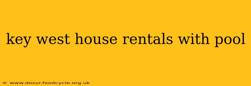key west house rentals with pool