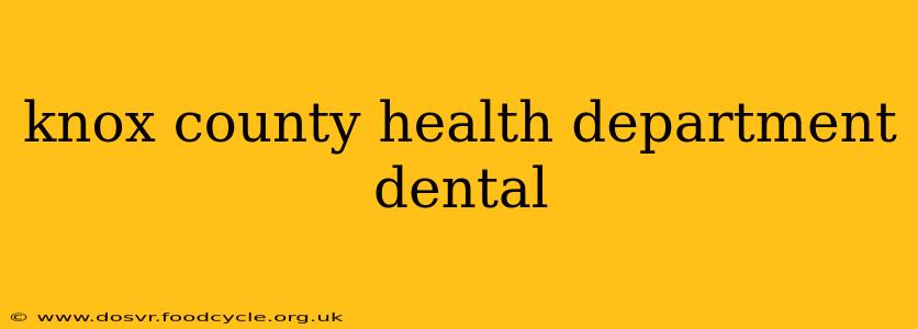 knox county health department dental