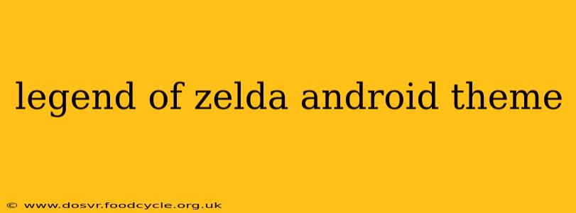 legend of zelda android theme