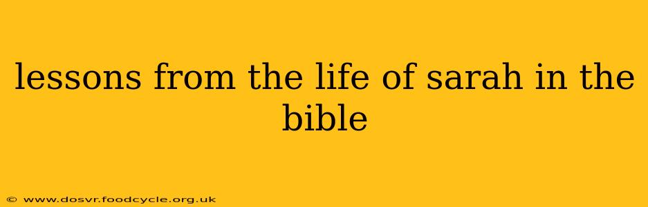 lessons from the life of sarah in the bible