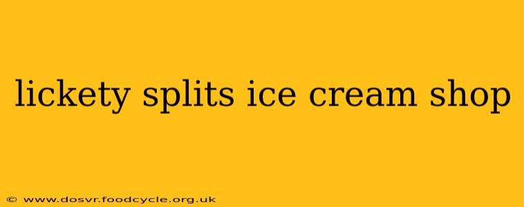 lickety splits ice cream shop