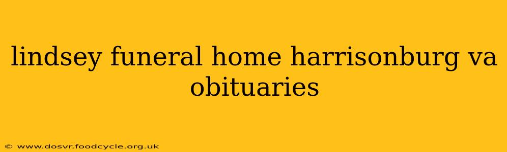 lindsey funeral home harrisonburg va obituaries