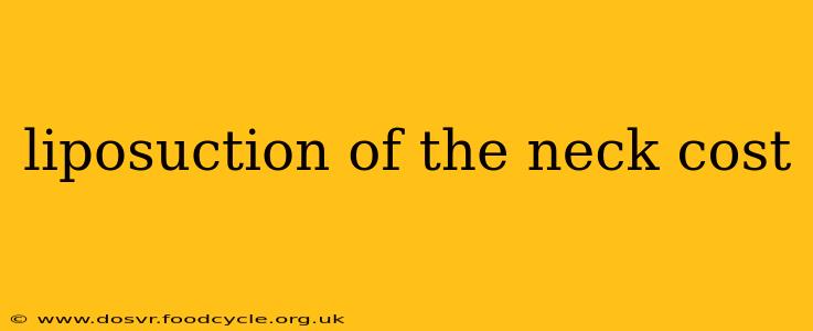 liposuction of the neck cost