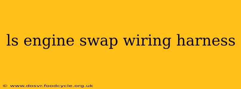 ls engine swap wiring harness