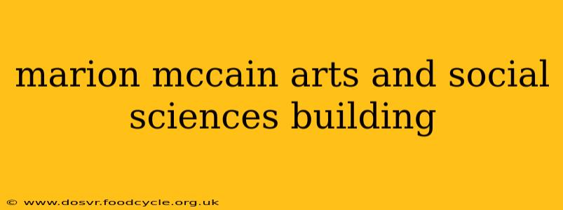 marion mccain arts and social sciences building