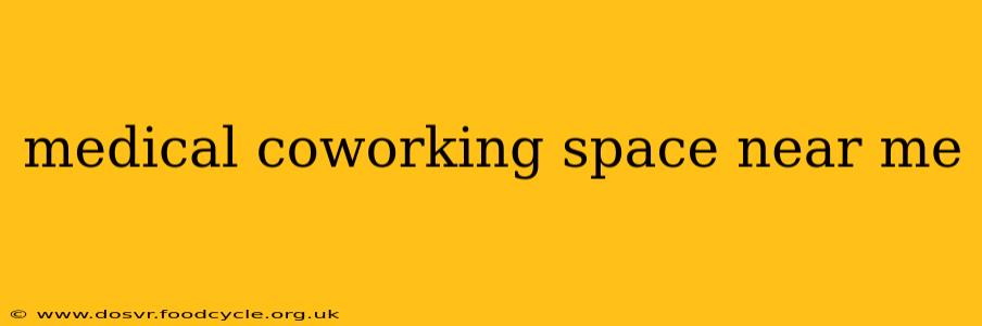 medical coworking space near me
