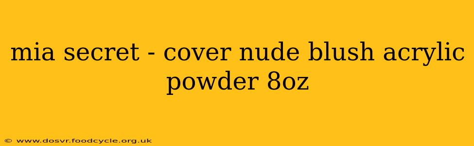 mia secret - cover nude blush acrylic powder 8oz