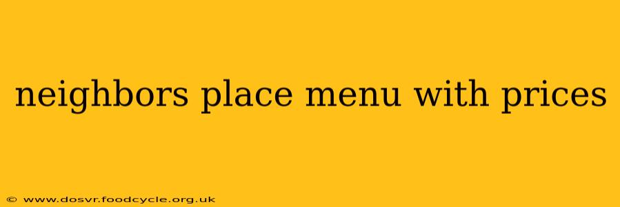 neighbors place menu with prices